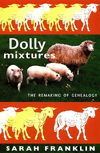 Dolly Mixtures: The Remaking of Genealogy
