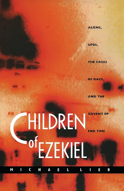 Children of Ezekiel: Aliens, UFOs, the Crisis Race, and Advent End Time
