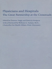 Physicians and Hospitals: The Great Partnership at the Crossroads