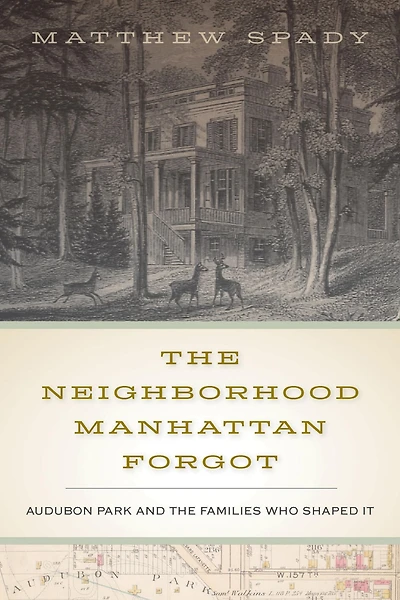 the Neighborhood Manhattan Forgot: Audubon Park and Families Who Shaped It