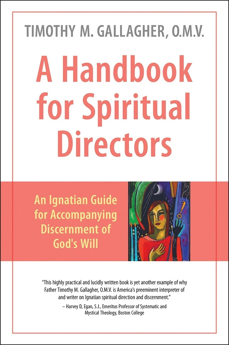 A Handbook for Spiritual Directors: An Ignatian Guide Accompanying Discernment of God's Will