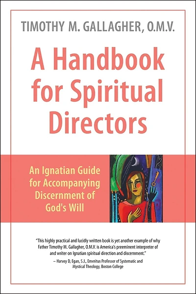 A Handbook for Spiritual Directors: An Ignatian Guide Accompanying Discernment of God's Will