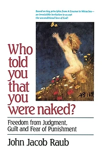 Who Told You That Were Naked? Freedom from Judgment, Guilt and Fear of Punishment