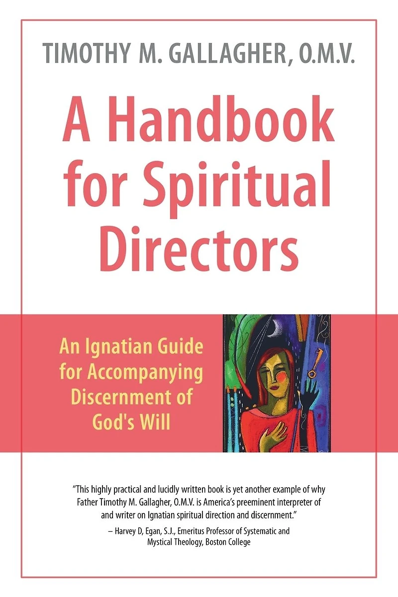 A Handbook for Spiritual Directors: An Ignatian Guide Accompanying Discernment of God's Will
