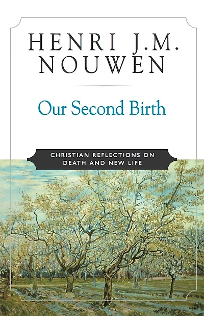 Our Second Birth: Christian Reflections on Death and New Life