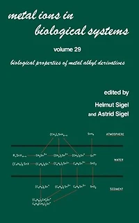 Metal Ions Biological Systems: Volume 29: Properties of Alkyl Derivatives