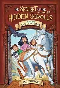 The Secret of Hidden Scrolls: Lion's Roar, Book 6