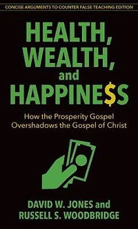 Health, Wealth & Happiness (abridged): How the Prosperity Gospel Overshadows of Christ