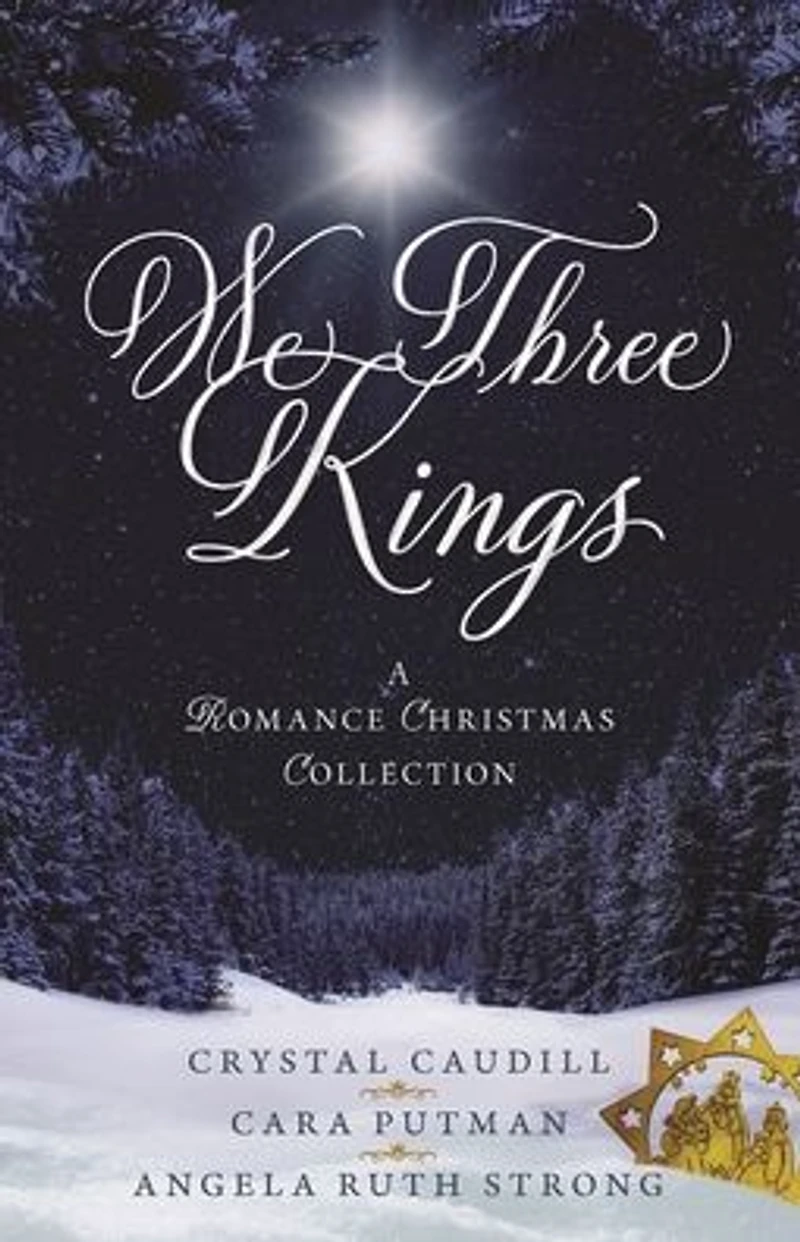 We Three Kings: A Romance Christmas Collection