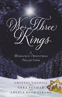 We Three Kings: A Romance Christmas Collection
