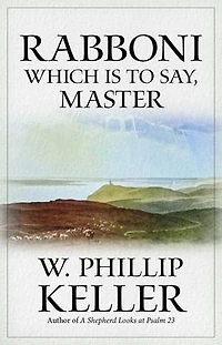 Rabboni: Which Is to Say, Master