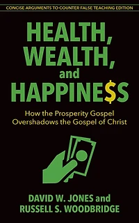 Health, Wealth & Happiness (abridged): How the Prosperity Gospel Overshadows of Christ