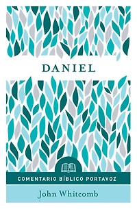 Daniel: Comentario bíblico Portavoz