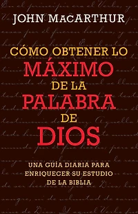 Como obtener lo maximo de la Palabra de Dios
