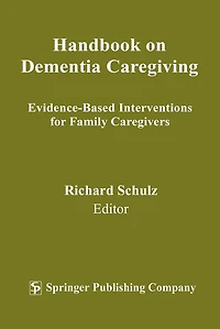 Handbook on Dementia Caregiving: Evidence-Based Interventions for Family Caregivers