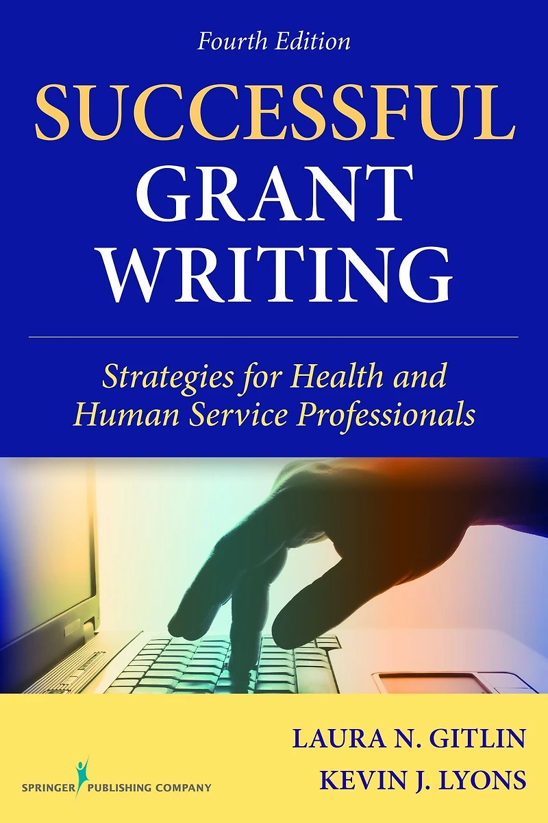 Successful Grant Writing, 4th Edition: Strategies for Health and Human Service Professionals