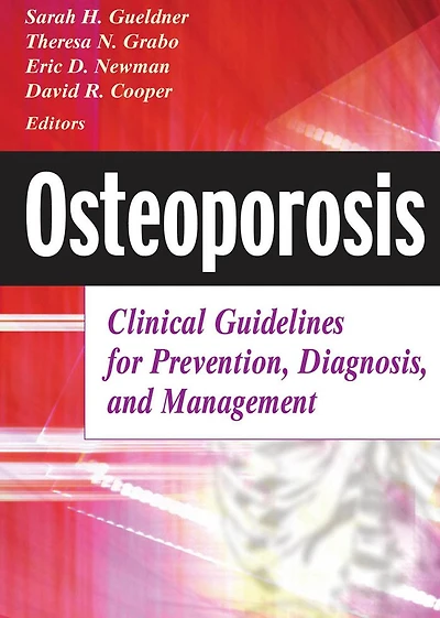 Osteoporosis: Clinical Guidelines for Prevention, Diagnosis, and Management