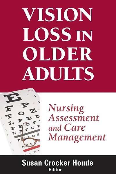 Vision Loss in Older Adults: Nursing Assessment and Care Management