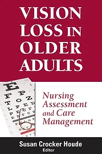 Vision Loss in Older Adults: Nursing Assessment and Care Management