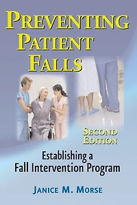 Preventing Patient Falls: Second Edition