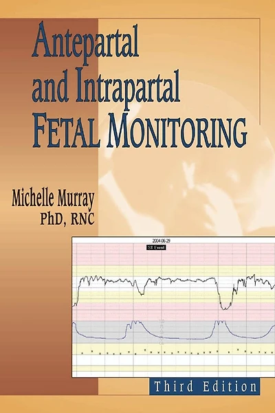 Antepartal and Intrapartal Fetal Monitoring: Third Edition