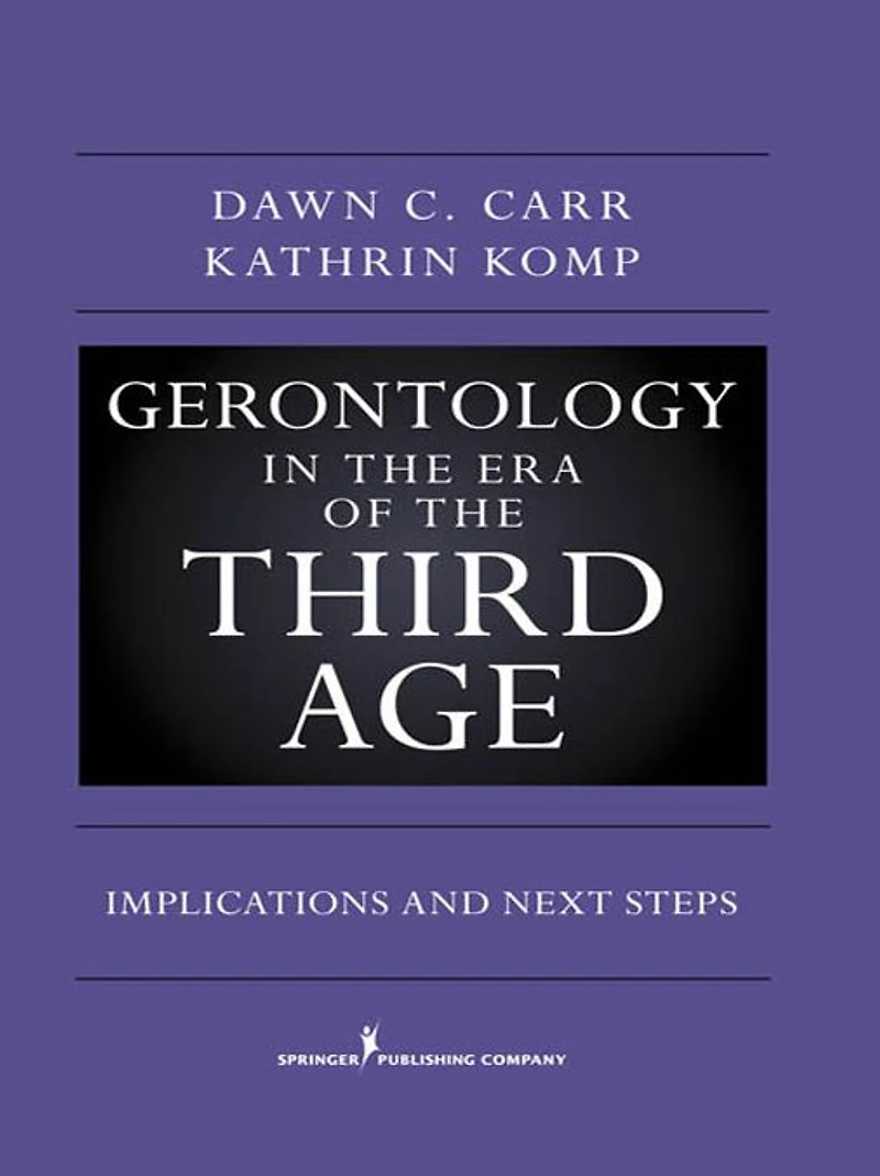 Gerontology in the Era of the Third Age: Implications and Next Steps