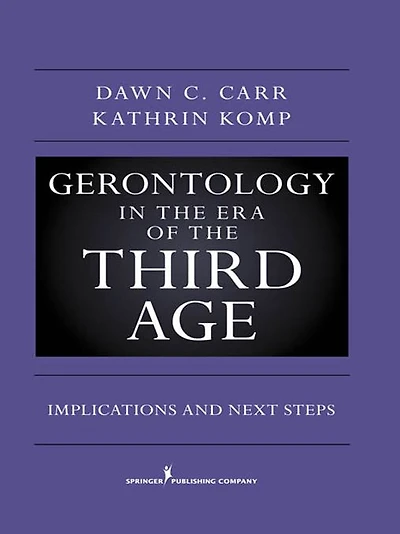 Gerontology in the Era of the Third Age: Implications and Next Steps