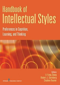 Handbook of Intellectual Styles: Preferences in Cognition, Learning, and Thinking