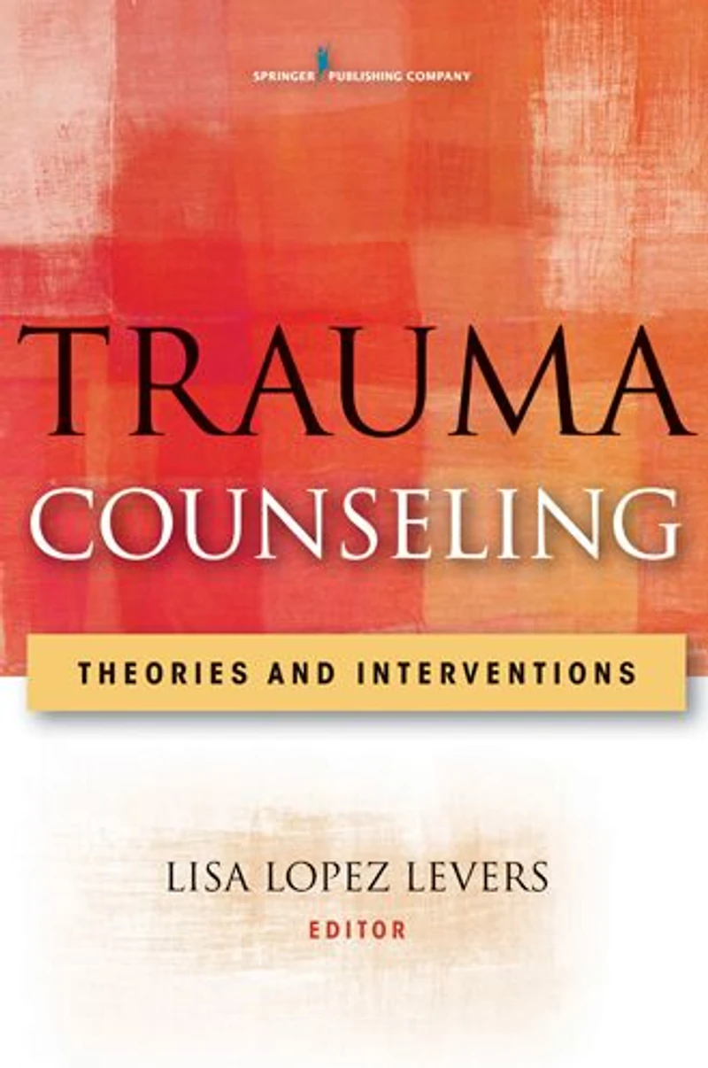 Trauma Counseling: Theories and Interventions