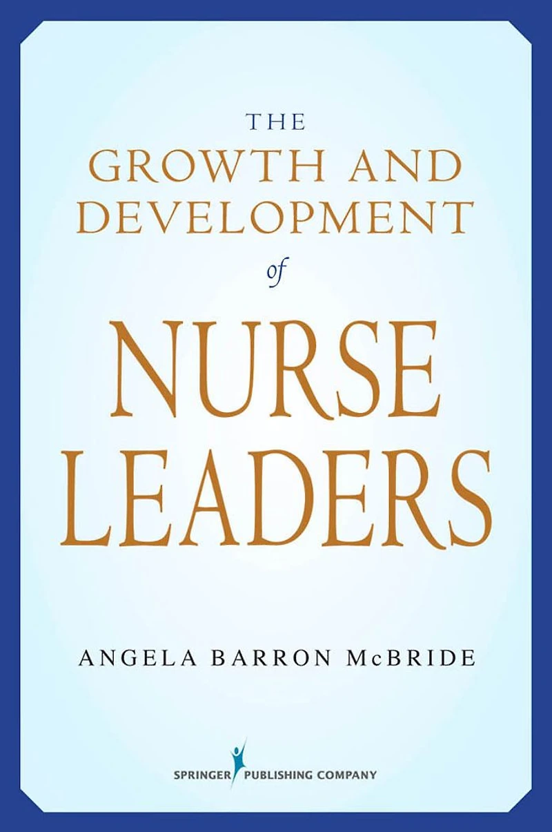 The Growth and Development of Nurse Leaders