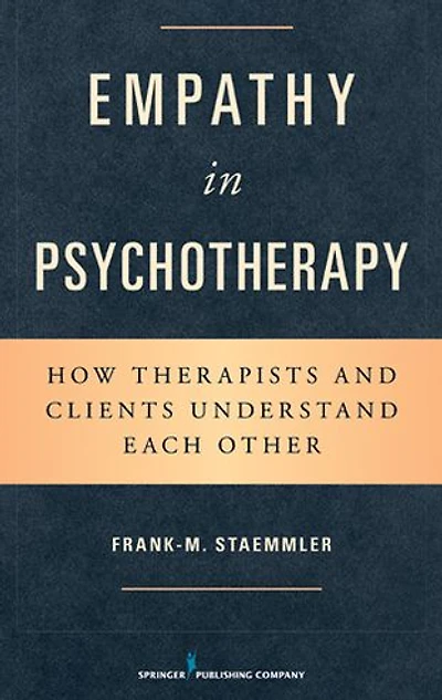 Empathy in Psychotherapy: How Therapists and Clients Understand Each Other