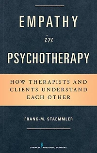 Empathy in Psychotherapy: How Therapists and Clients Understand Each Other