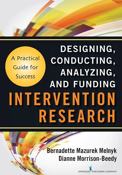 Intervention Research: Designing, Conducting, Analyzing, and Funding