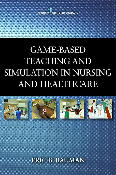 Game-Based Teaching and Simulation in Nursing and Health Care