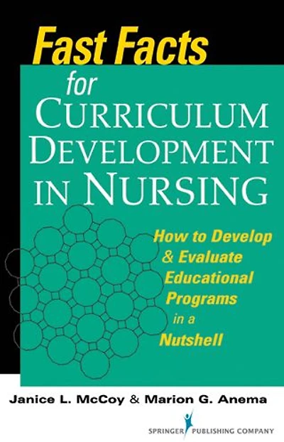 Fast Facts for Curriculum Development in Nursing: How to Develop & Evaluate Educational Programs in a Nutshell