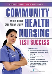 Community Health Nursing Test Success: An Unfolding Case Study Review