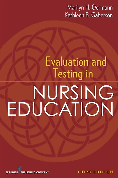 Evaluation and Testing in Nursing Education: Third Edition