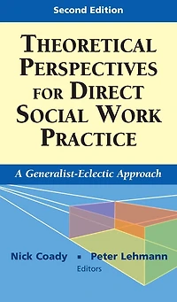 Theoretical Perspectives for Direct Social Work Practice: A Generalist-Eclectic Approach
