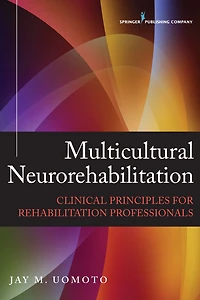 Multicultural Neurorehabilitation: Clinical Principles for Rehabilitation Professionals