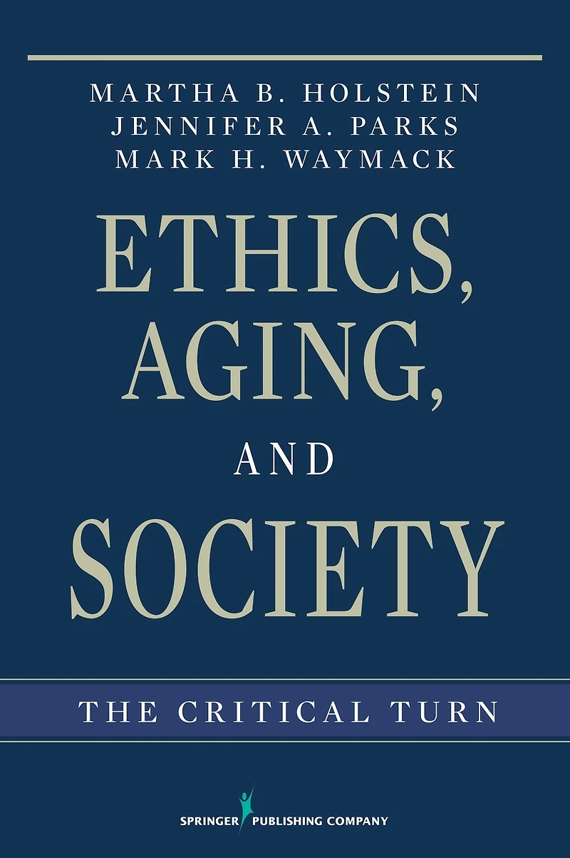 Ethics, Aging, and Society: The Critical Turn