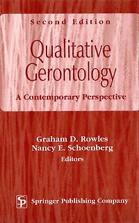 Qualitative Gerontology: A Contemporary Perspective, Second Edition