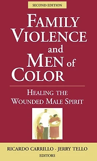 Family Violence and Men of Color: Healing the Wounded Male Spirit, Second Edition