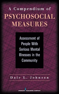A Compendium of Psychosocial Measures: Assessment of People with Serious Mental Illness in the Community