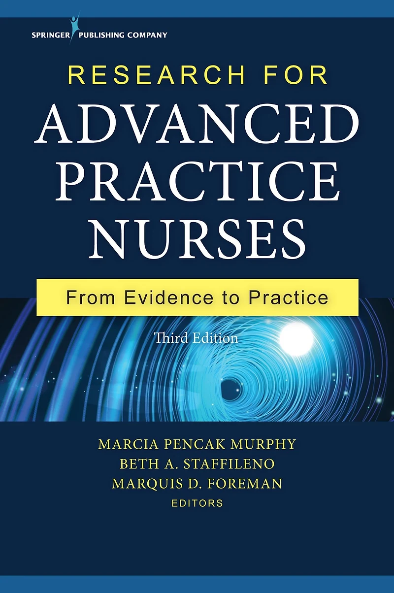 Research for Advanced Practice Nurses, Third Edition: From Evidence to Practice