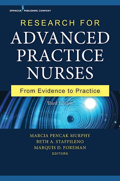 Research for Advanced Practice Nurses, Third Edition: From Evidence to Practice