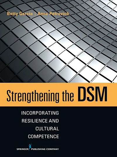 Strengthening the DSM: Incorporating Resilience and Cultural Competence