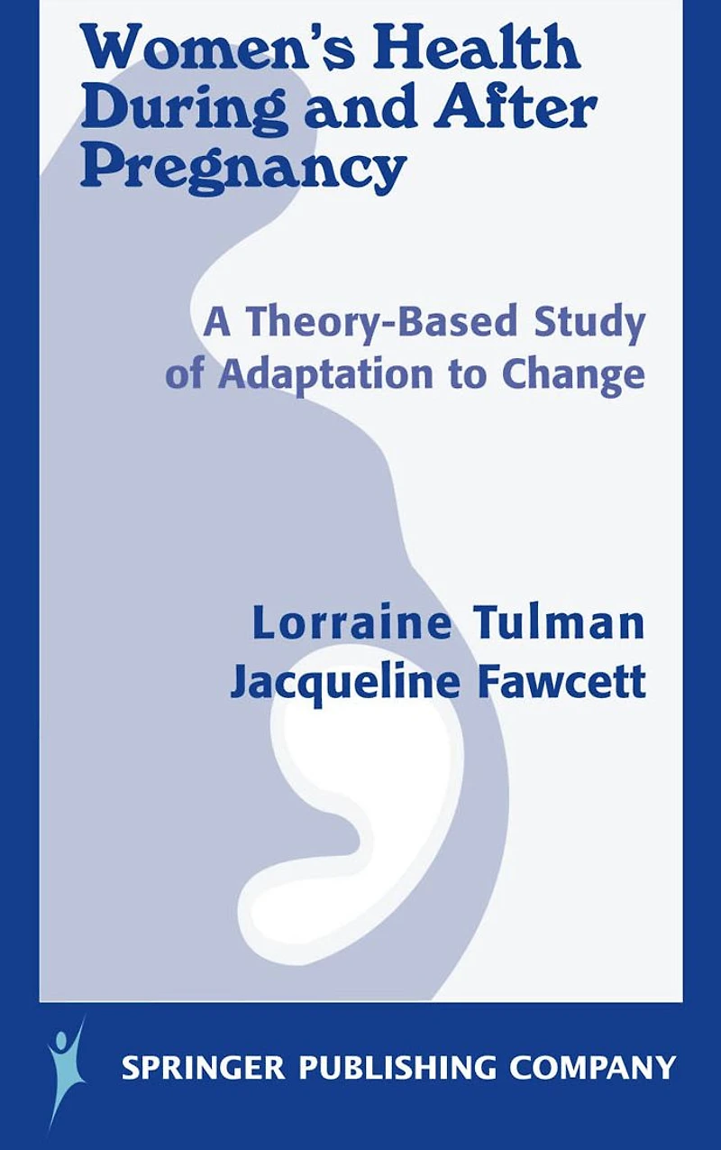 Women's Health During and After Pregnancy: A Theory-Based Study of Adaptation to Change