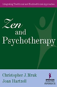 Zen & Psychotherapy: Integrating Traditional and Nontraditional Approaches