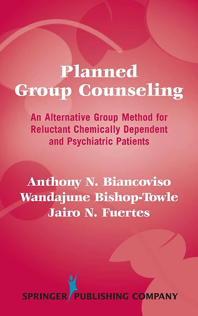 Planned Group Counseling: An Alternative Group Method for Reluctant Chemically Dependent and Psychiatric Patients