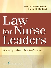 Law For Nurse Leaders: A Comprehensive Reference